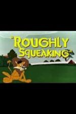 Watch Roughly Squeaking (Short 1946) Movies123
