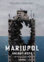 Watch Mariupol. Unlost Hope Movies123