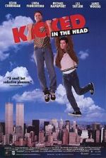 Watch Kicked in the Head Movies123