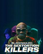 Watch Blackmailed: The Sextortion Killers (TV Special 2025) Movies123