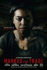 Watch Marked for Trade Movies123