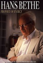 Watch Hans Bethe: Prophet of Energy Movies123