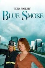 Watch Nora Roberts\' Blue Smoke Movies123