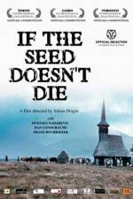 Watch If the Seed Doesn't die Movies123