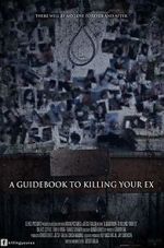 Watch A Guidebook to Killing Your Ex Movies123