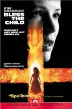 Watch Bless the Child Movies123