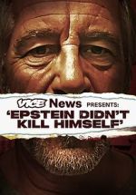Watch VICE News Presents: Epstein Didn't Kill Himself Movies123