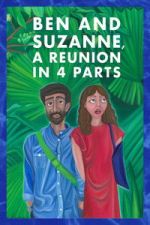 Watch Ben and Suzanne, A Reunion in 4 Parts Movies123