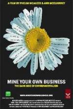 Watch Mine Your Own Business The Dark Side of Environmentalism Movies123