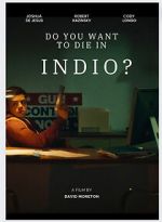 Watch Do You Want to Die in Indio? Movies123