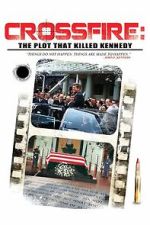 Watch Crossfire: The Plot that Killed Kennedy Movies123