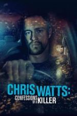 Watch Chris Watts: Confessions of a Killer Movies123