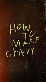 Watch How to Make Gravy Movies123