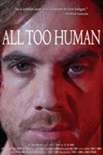 Watch All Too Human Movies123