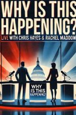 Watch Why is this Happening? Live with Chris Hayes & Rachel Maddow Movies123