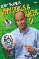 Watch Johnny Vaughan - Own Goals and Gaffs 3 Movies123
