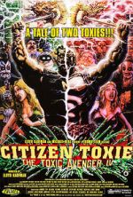 Watch Citizen Toxie: The Toxic Avenger IV Movies123