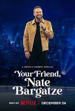 Watch Your Friend, Nate Bargatze (TV Special 2024) Movies123