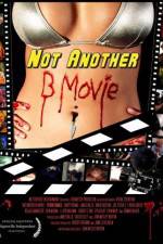 Watch Not Another B Movie Movies123