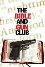 Watch The Bible and Gun Club Movies123