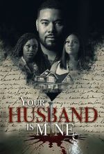 Watch Your Husband Is Mine Movies123