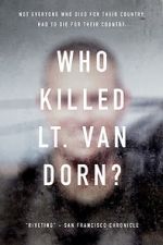 Watch Who Killed Lt. Van Dorn? Movies123