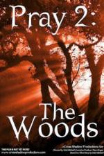 Watch Pray 2: The Woods Movies123