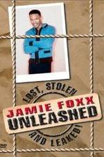 Watch Jamie Foxx Unleashed: Lost, Stolen and Leaked! Movies123