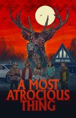 Watch A Most Atrocious Thing Movies123
