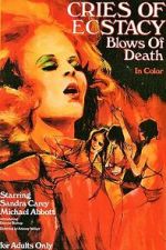Watch Cries of Ecstasy, Blows of Death Movies123