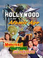 Watch Hollywood in the Atomic Age - Monsters! Martians! Mad Scientists! Movies123