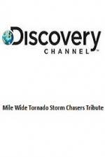 Watch Discovery Channel Mile Wide Tornado Storm Chasers Tribute Movies123