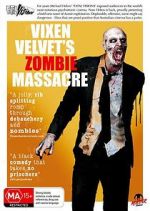 Watch Vixen Velvet\'s Zombie Massacre Movies123