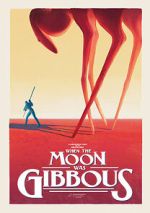 Watch When the Moon Was Gibbous (Short 2021) Movies123