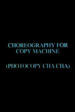Watch Choreography for Copy Machine (Photocopy Cha Cha) Movies123