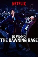 Watch Jo Pil-ho: The Dawning Rage Movies123