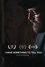 Watch I Have Something to Tell You Movies123