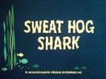 Watch Sweat Hog Shark Movies123