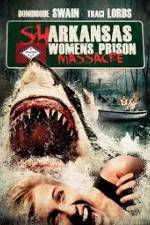 Watch Sharkansas Women's Prison Massacre Movies123