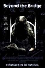 Watch Beyond the Bridge Movies123