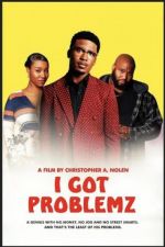 Watch I Got Problemz Movies123