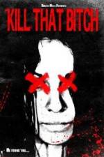 Watch Kill That Bitch Movies123