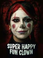 Watch Super Happy Fun Clown Movies123