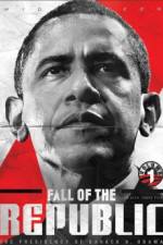 Watch Fall of the Republic The Presidency of Barack H Obama Movies123