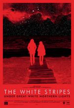 Watch The White Stripes Under Great White Northern Lights Movies123