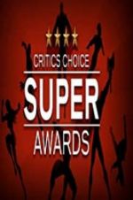 Watch The Critics\' Choice Super Awards Movies123