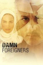 Watch Damn Foreigners Movies123