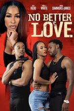 Watch No Better Love Movies123