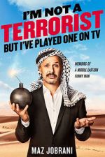 Watch Maz Jobrani: I\'m Not a Terrorist, But I\'ve Played One on TV Movies123