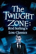 Watch Twilight Zone: Rod Serling\'s Lost Classics Movies123